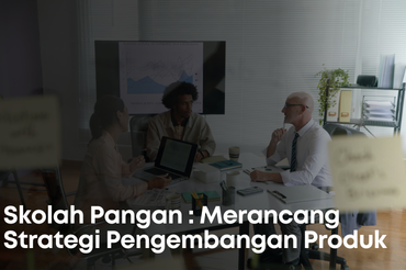 Skolah Pangan : Merancang Strategi Pengembangan Produk